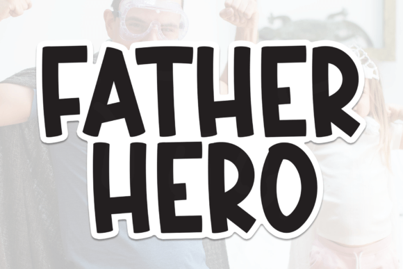 Father Hero Font: A Polished Touch for Small Business Branding